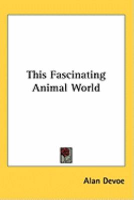 This Fascinating Animal World 1104850184 Book Cover