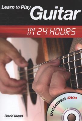 Learn to Play Guitar in 24 Hours [With DVD] 0711941300 Book Cover