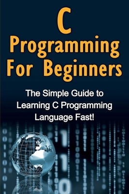 C Programming For Beginners: The Simple Guide t... 1761030248 Book Cover