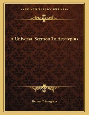 A Universal Sermon to Aesclepius 1163061689 Book Cover