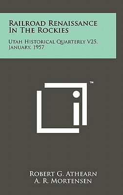 Railroad Renaissance in the Rockies: Utah Histo... 1258033305 Book Cover