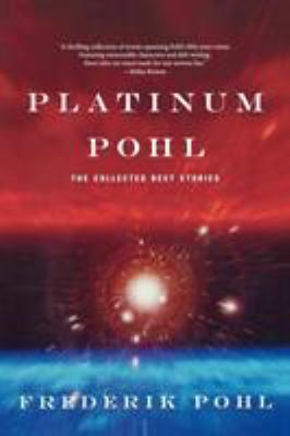 Platinum Pohl: The Collected Best Stories B001G8WGK2 Book Cover