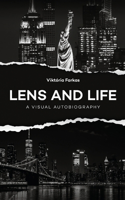 Lens and Life: A Visual Autobiography B0D564P9YT Book Cover