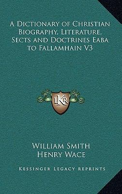 A Dictionary of Christian Biography, Literature... 1163224596 Book Cover