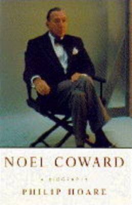 Noel Coward: A Biography 1856192652 Book Cover
