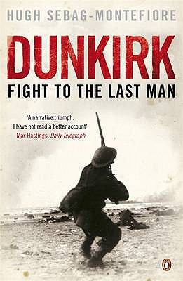 Dunkirk: Fight To The Last Man 0141024372 Book Cover
