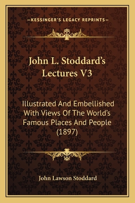 John L. Stoddard's Lectures V3: Illustrated And... 116554427X Book Cover