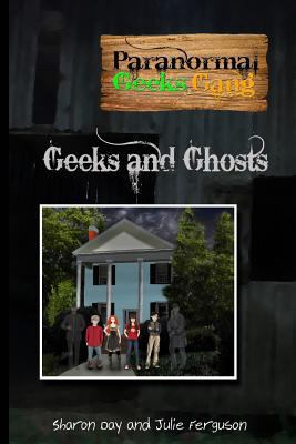 Paranormal Geeks Gang: Geeks and Ghosts 1499788398 Book Cover