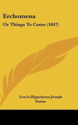 Erchomena: Or Things to Come (1847) 1162200944 Book Cover