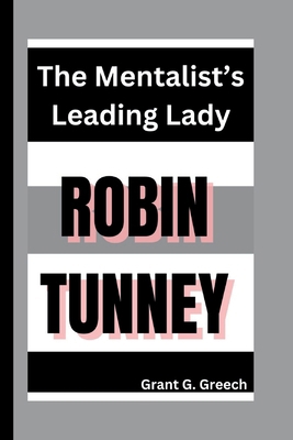 Robin Tunney: The Mentalist's Leading Lady            Book Cover