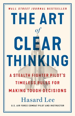 The Art of Clear Thinking: A Stealth Fighter Pi... 125028144X Book Cover