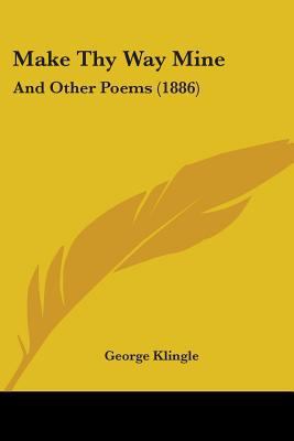 Make Thy Way Mine: And Other Poems (1886) 1104243369 Book Cover