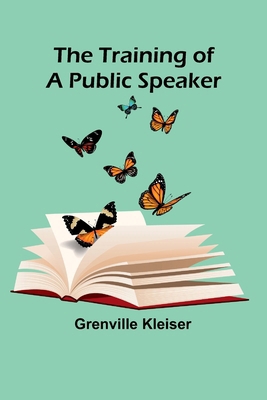 The Training of a Public Speaker 935796939X Book Cover