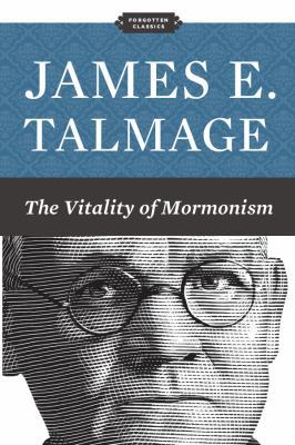 The Vitality of Mormonism: An Address