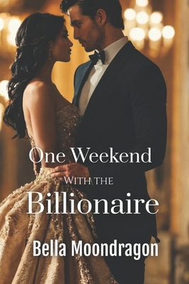 One Weekend with the Billionaire B0B5K9WD9T Book Cover