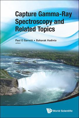 Capture Gamma-Ray Spectroscopy and Related Topi... 9814383635 Book Cover
