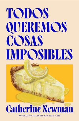 Todos Queremos Cosas Imposibles [Spanish] B0GL96NWRN Book Cover