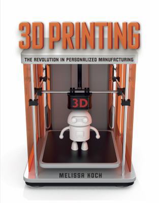 3D Printing: The Revolution in Personalized Man... 1512415707 Book Cover
