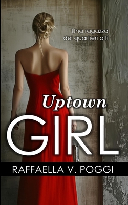 Uptown Girl [Italian] B0CHKZF9JD Book Cover