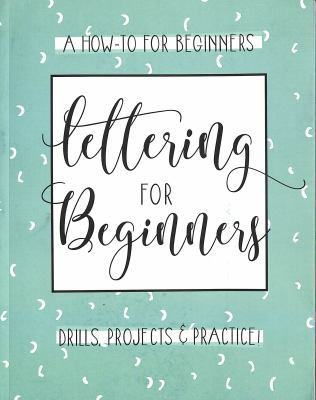 Lettering For Beginners: A Creative Lettering H... 1546947299 Book Cover