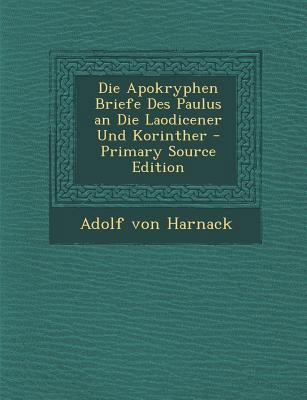 Die Apokryphen Briefe Des Paulus an Die Laodice... [Latin] 1289606854 Book Cover