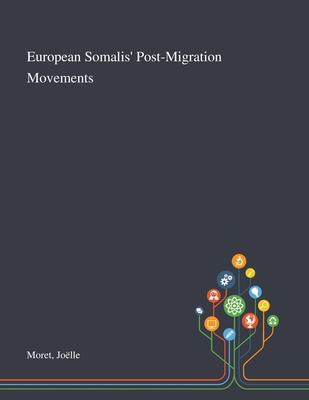 European Somalis' Post-Migration Movements 1013272382 Book Cover