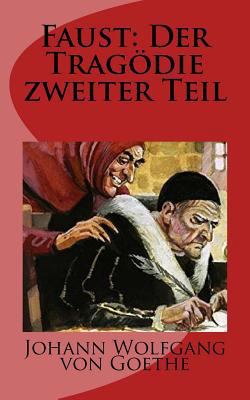 Faust: Der Trag?die zweiter Teil [German] 1724908103 Book Cover