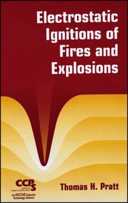 Electrostatic Ignitions of Fires and Explosions 0816999481 Book Cover