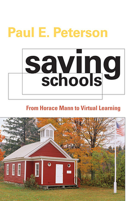 Saving Schools: From Horace Mann to Virtual Lea... 0674062159 Book Cover