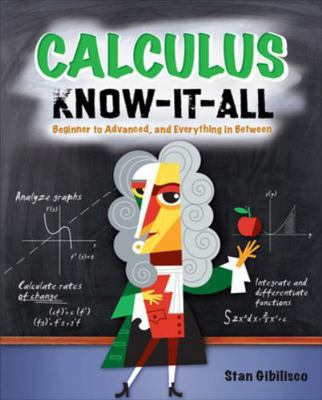 Calculus Know-It-All: Beginner to Advanced, and... 0071549315 Book Cover