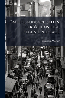 Entdeckungsreisen in der Wohnstube, sechste Auf... [German] 124635523X Book Cover