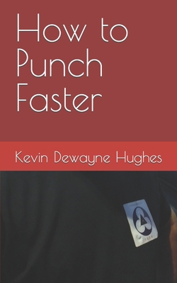 How to Punch Faster B0BRZ4GBPG Book Cover