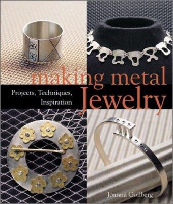 Making Metal Jewelry: Projects, Techniques, Ins... 1579903479 Book Cover