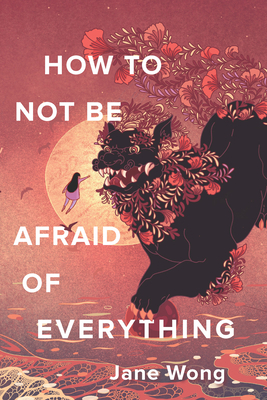 How to Not Be Afraid of Everything 1948579219 Book Cover