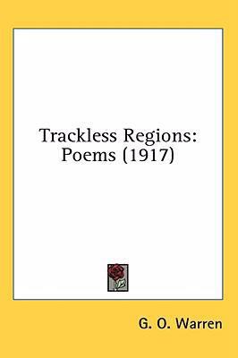 Trackless Regions: Poems (1917) 0548946965 Book Cover