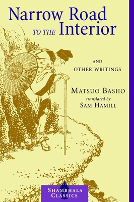 Narrow Road to the Interior: And Other Writings 1570627169 Book Cover