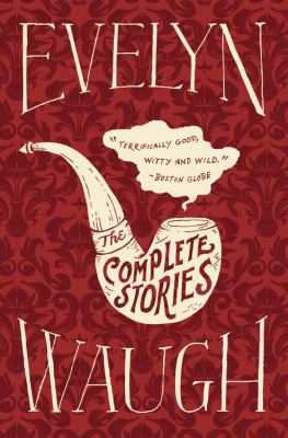 The Complete Stories of Evelyn Waugh 0316926604 Book Cover