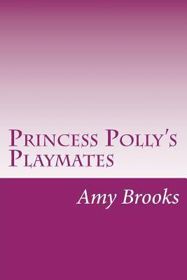 Princess Polly's Playmates 1500977314 Book Cover