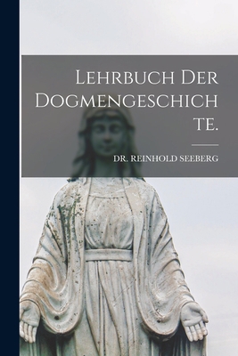 Lehrbuch der Dogmengeschichte. [German] 101867182X Book Cover