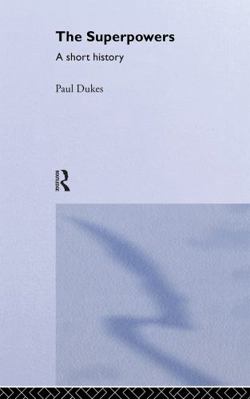 The Superpowers: A Short History 041523042X Book Cover