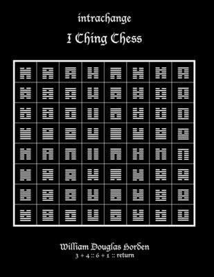 intrachange: I Ching Chess 1985674068 Book Cover