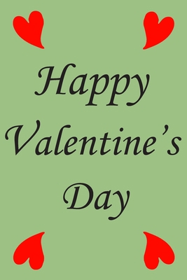 Happy valentines day : (Anglais) notebook and  journal valentines day: lined notebook / Valentines day gift, 100 page,   6x9, soft cover matte finish