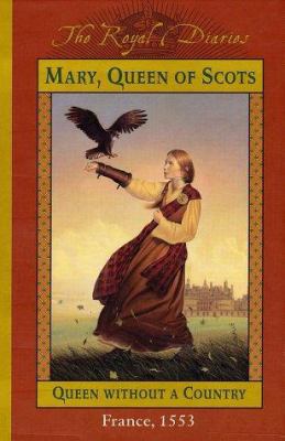 Mary, Queen of Scots, Queen Without a Country 0439194040 Book Cover