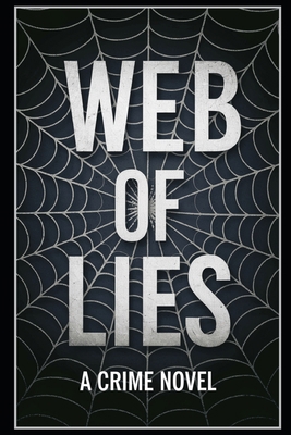 Web of Lies: Crime Novel B0DJYBBW4K Book Cover