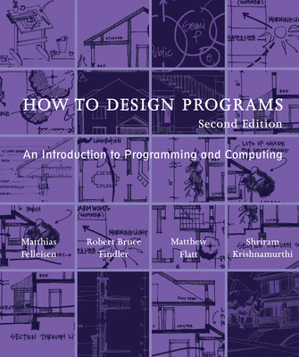 How to Design Programs, Second Edition: An Intr... 0262534800 Book Cover