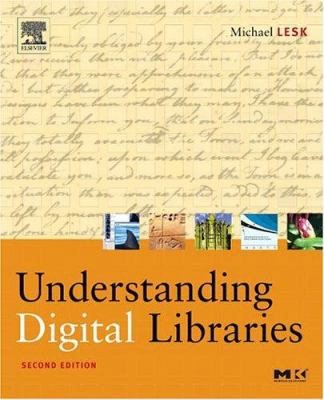 Understanding Digital Libraries 1558609245 Book Cover