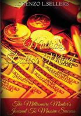 Million Dollar Mind: The Millionaire Mentor's J... 1304771326 Book Cover