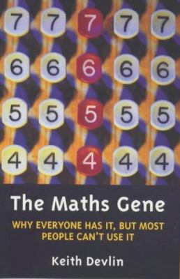 The Maths Gene : Why Everyone Has It, but Most ... 0297645714 Book Cover