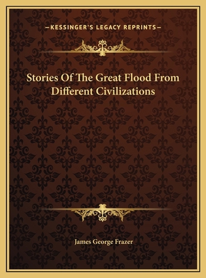 Stories Of The Great Flood From Different Civil... 1169696465 Book Cover