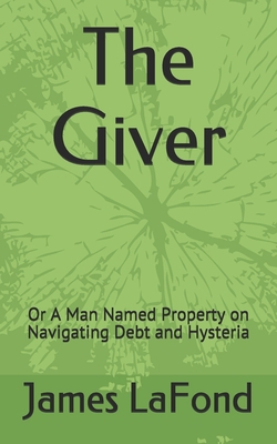 The Giver: Or A Man Named Property on Navigatin... B08P1H4NT8 Book Cover